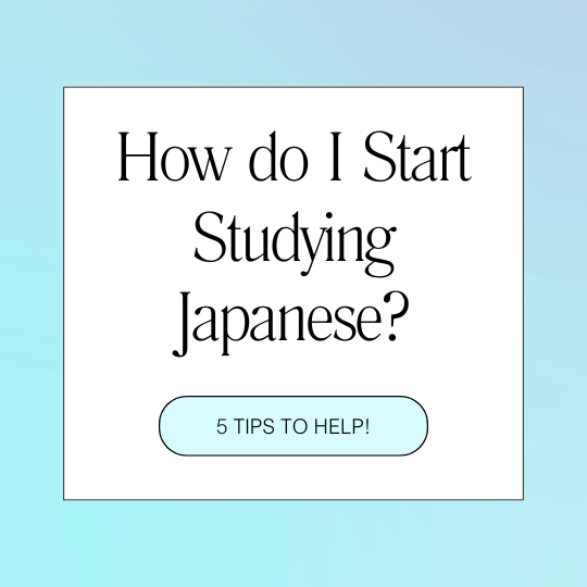 5 Tips to Help You Start Learning&nbsp;Japanense